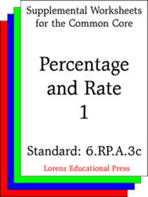 cover image of CCSS 6.RP.A.3c Percentage and Rate 1